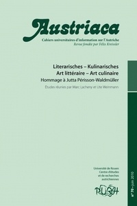 Marc Lacheny et Ute Weinmann - Austriaca N° 70, juin 2010 : Art littéraire - Art culinaire - Hommage à Jutta Pérission-Waldmüller.