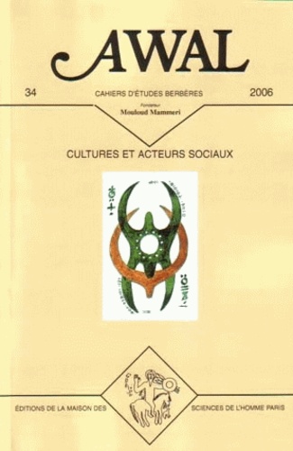  MSH - Awal N° 34/2006 : Cultures et acteurs sociaux.