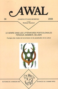 Tassadit Yacine et Hervé Sanson - Awal N° 38, 2008 : Le genre dans les littératures postocoloniales, Feraoun, Mammeri, Belamri - A propos des modes de  transmission et de perpétuation de la culture.