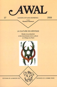 Mouloud Mammeri - Awal N° 39, 2008 : La culture en héritage - Modes de production et de transmission de la culture en Afrique du Nord.
