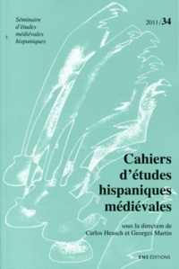 Carlos Heusch et Georges Martin - Cahiers d'études hispaniques médiévales N° 34/2011 : .