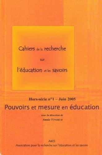 Annie Vinokur - Cahiers de la recherche sur l'éducation et les savoirs Hors-série N°1, Juin : Pouvoirs et mesure en éducation.