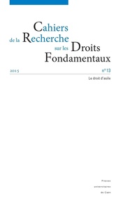 Jean-Manuel Larralde - Cahiers de la Recherche sur les Droits Fondamentaux N° 13/2015 : Le droit d'asile.