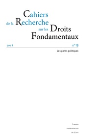 Juliette Lecame et Dominique Custos - Cahiers de la Recherche sur les Droits Fondamentaux N° 16/2018 : Les partis politiques.