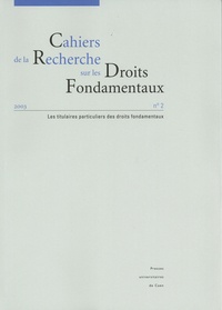 Gilles Armand - Cahiers de la Recherche sur les Droits Fondamentaux N°2/2003 : Les titulaires particuliers des droits fondamentaux.