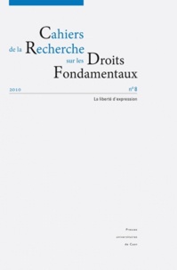 Michel Hottelier et Valerio Onida - Cahiers de la Recherche sur les Droits Fondamentaux N° 8/2010 : La liberté d'expression.