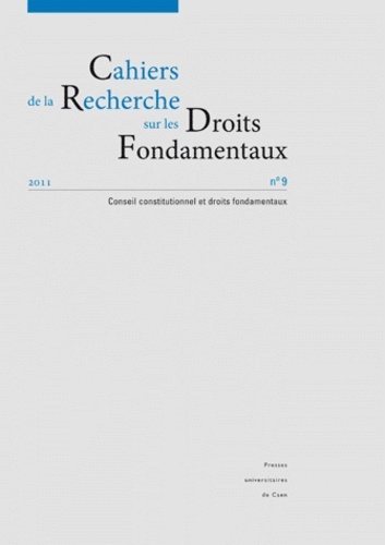 Jean-Manuel Larralde - Cahiers de la Recherche sur les Droits Fondamentaux N° 9/2011 : Conseil constitutionnel et droits fondamentaux.