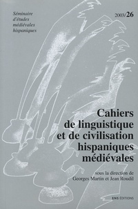 Georges Martin - Cahiers de linguistique et de civilisation hispaniques médiévales N° 26, 2003 : .