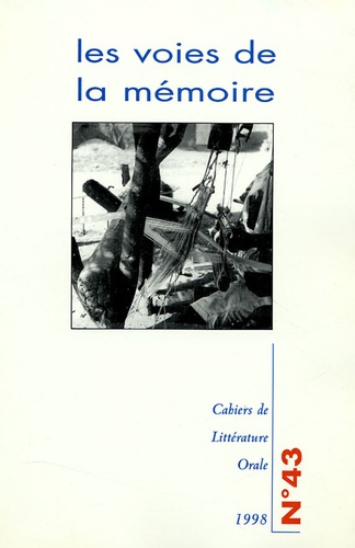 Geneviève Calame-Griaule et Nicole Belmont - Cahiers de Littérature Orale N° 43, 1998 : Les voies de la mémoire.