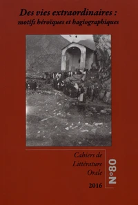 Des vies extraordinaires : motifs héroïques et hagiographiques