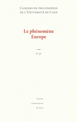 Jean-Marie Lardic et Ari Simhon - Cahiers de philosophie de l'Université de Caen N° 47 : Le phénomène Europe.
