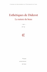 Maud Pouradier - Cahiers de philosophie de l'Université de Caen N° 51 : Esthétiques de Diderot - La nature du beau.