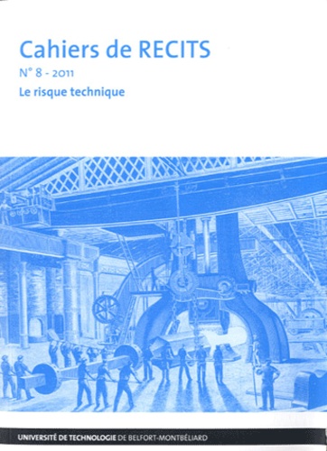 Laurent Heyberger - Cahiers de RECITS N°8, 2011 : Risque technique : perception et gestion.