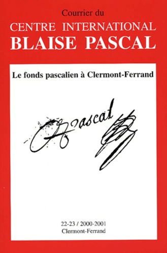  Collectif - Courrier du Centre international Blaise Pascal N° 22-23, 2000-2001 : .
