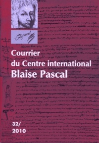 Dominique Descotes et Gilles Proust - Courrier du Centre international Blaise Pascal N° 32, 2010 : .