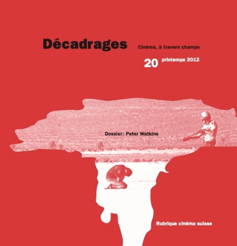 Alain Boillat et François Bovier - Décadrages N° 20, Printemps 201 : Peter Watkins.