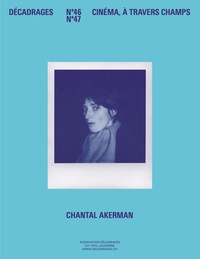 Serge Margel - Décadrages N° 46-47 : Dossier Chantal Akerman.