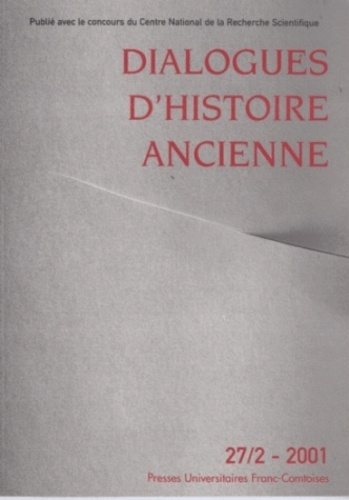 ISTA - Dialogues d'histoire ancienne N° 27/2 - 2001 : .