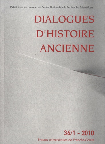 Jacques Annequin et Evelyne Geny - Dialogues d'histoire ancienne N°36/1 - 2010 : .