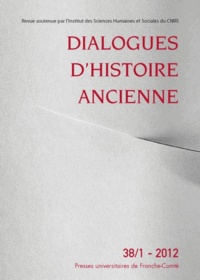  ISTA - Dialogues d'histoire ancienne N° 38/1 - 2012 : .