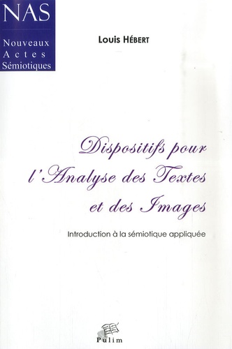 Louis Hébert - Dispositifs pour l'analyse des textes et des images - Introduction à la sémiotique appliquée.