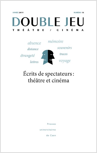 Double Jeu N° 16/2019 Ecrits de spectateurs : théâtre et cinéma