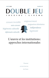 Emmanuelle Thiébot et Chantal Meyer-Plantureux - Double Jeu N° 17, Année 2020 : L'oeuvre et les institutions - Approches internationales.