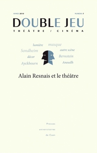 Chantal Meyer-Plantureux et Jean-Louis Libois - Double Jeu N° 7/2010 : Alain Resnais et le théâtre.
