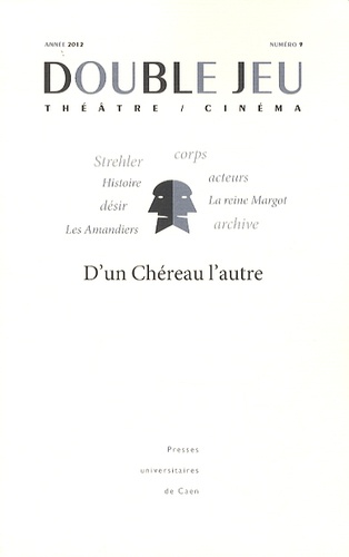 Gérard-Denis Farcy et Jean-Louis Libois - Double Jeu N° 9, 2012 : D'un Chéreau l'autre.