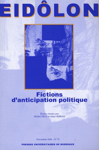 Michel Prat et Alain Sebbah - Eidôlon N° 73 : Fictions d'anticipation politique.