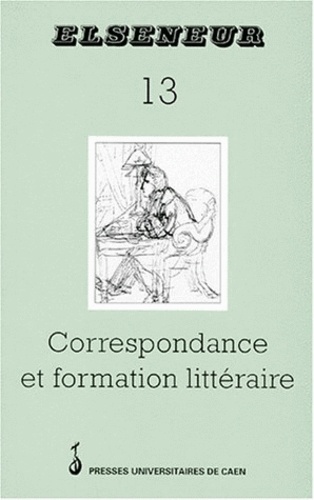  DIAZ BRIGITTE, SIESS - Elseneur N° 13, Mars 1998 : CORRESPONDANCE ET FORMATION LITTERAIRE.