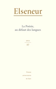 Anne Gourio - Elseneur N° 27/2012 : La Poésie, au défaut des langues.
