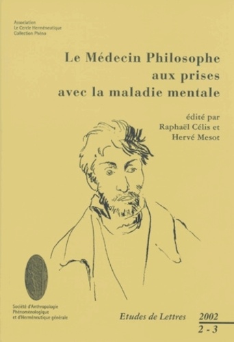 Raphaël Célis et Hervé Mesot - Etudes de Lettres N° 262, 9/2002 : Le médecin philosophe aux prises avec la maladie mentale.