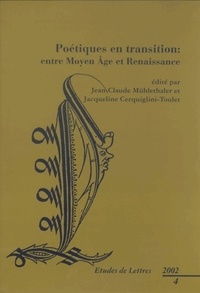 Jean-Claude Mühlethaler - Etudes de Lettres N° 263/2002 : Poétiques en transition : entre Moyen Age et Renaissance.