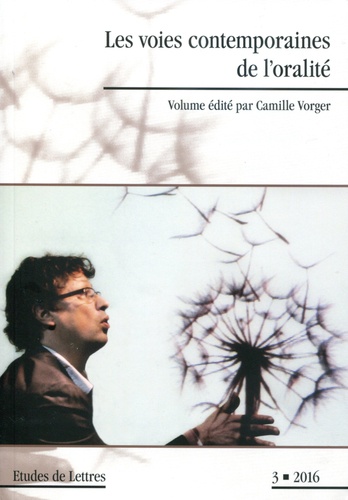 Camille Vorger - Etudes de Lettres N° 301/2016 : Les voies contemporaines de l'oralité.