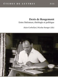 Denis de Rougemont. Entre littérature, théologie et politique