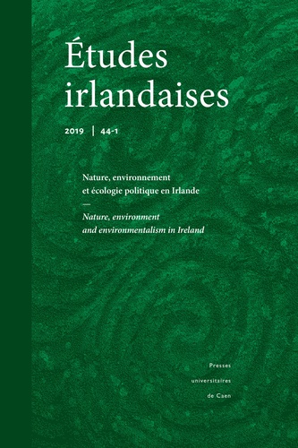 Etudes irlandaises N° 44-1, 2019 Nature, environnement et écologie politique en Irlande
