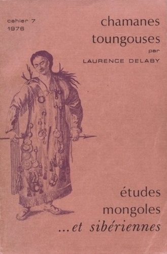 Laurence Delaby - Etudes mongoles & sibériennes N° 7, 1976 : Chamanes toungouses.