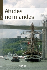 Jean-Pierre Chaline - Etudes normandes N° 1/2013 : Fêtes et imaginaires en Seine/scène - Regards sur l'"Armada" et autres mises en Seine normandes.