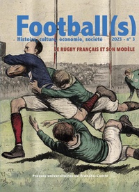 Paul Dietschy - Football(s) N° 3/2023 : Le rugby français et son modèle.