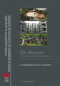 Patrick Rérat et Jean Ruegg - Géo-Regards N° 11-12/2018-2019 : La multirésidentialité en questions.