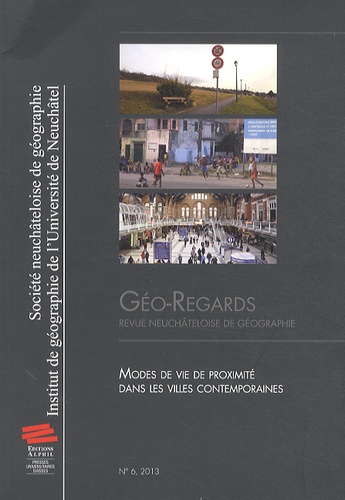 Emmanuel Ravalet et Lourdes Diaz-Olvera - Géo-Regards N° 6, 2013 : Modes de vie de proximité dans les villes contemporaines.