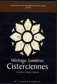Jean Courtieu et René Locatelli - Héritage, lumières cisterciennes - Le modèle franc-comtois, CD-ROM.