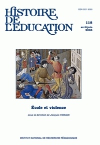 Jacques Verger - Histoire de l'éducation N° 118, avril-juin 2 : Ecole et violence.