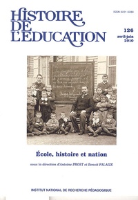 Antoine Prost et Benoît Falaize - Histoire de l'éducation N° 126, avril-juin 2 : Ecole, histoire et nation.