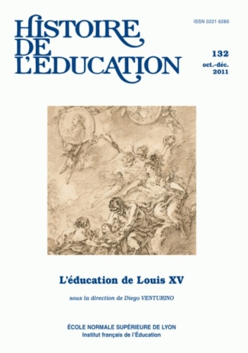 Diego Venturino - Histoire de l'éducation N° 132 octobre-décembre 2011 : L'éducation de Louis XV.
