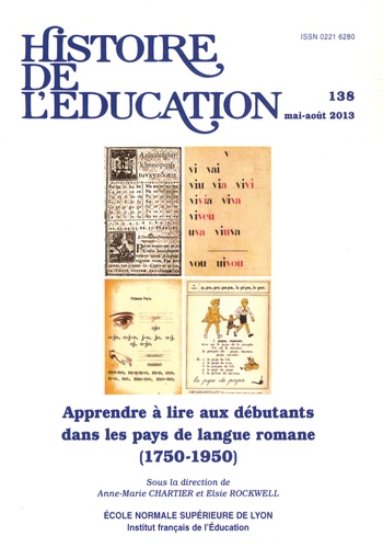 Anne-Marie Chartier et Elsie Rockwell - Histoire de l'éducation N° 138, Mai-août 2013 : Apprendre à lire aux débutants dans les pays de langue romane (1750-1950).