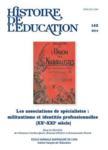 Clémence Cardon-Quint et Renaud d' Enfert - Histoire de l'éducation N° 142/2014 : Les associations de spécialistes : militantisme et identités professionnelles (XXe-XXIe siècles).