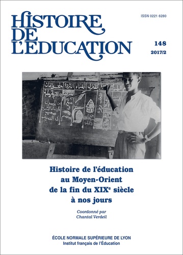 Chantal Verdeil - Histoire de l'éducation N° 148/2017 : Histoire de l'éducation au Moyen-Orient de la fin du XIXe siècle à nos jours.