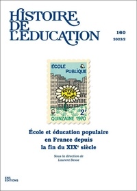 Laurent Besse - Histoire de l'éducation N° 160/2023 : Ecole et éducation populaire en France depuis la fin du XIXe.